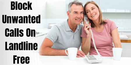 How To Block Unwanted Calls On Landline Free?
